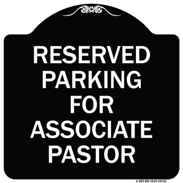Signmission Reserved Parking for Associate Pastor Heavy-Gauge Aluminum Sign, 18" x 18", BW-1818-23132 A-DES-BW-1818-23132 - main